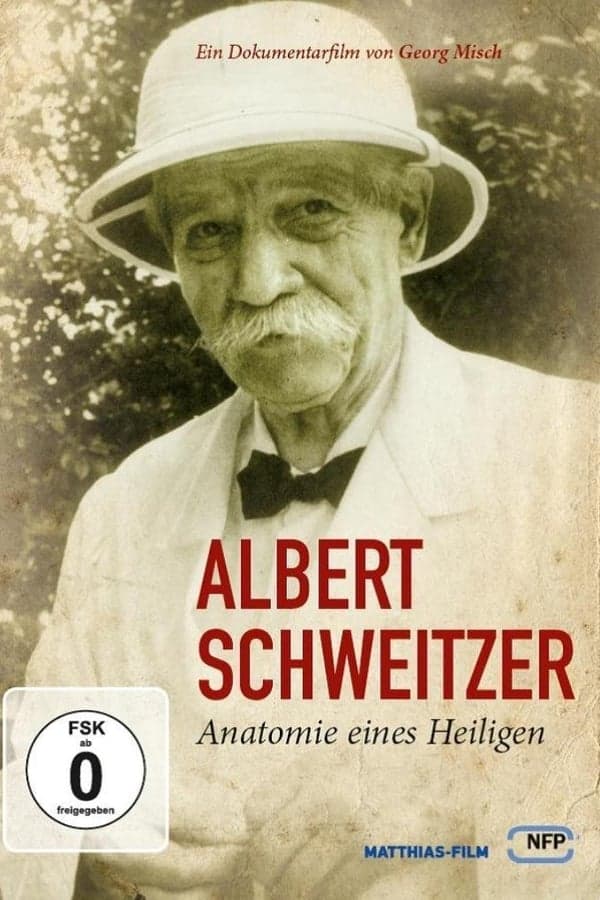 Albert Schweitzer - Anatomie eines Heiligen poster