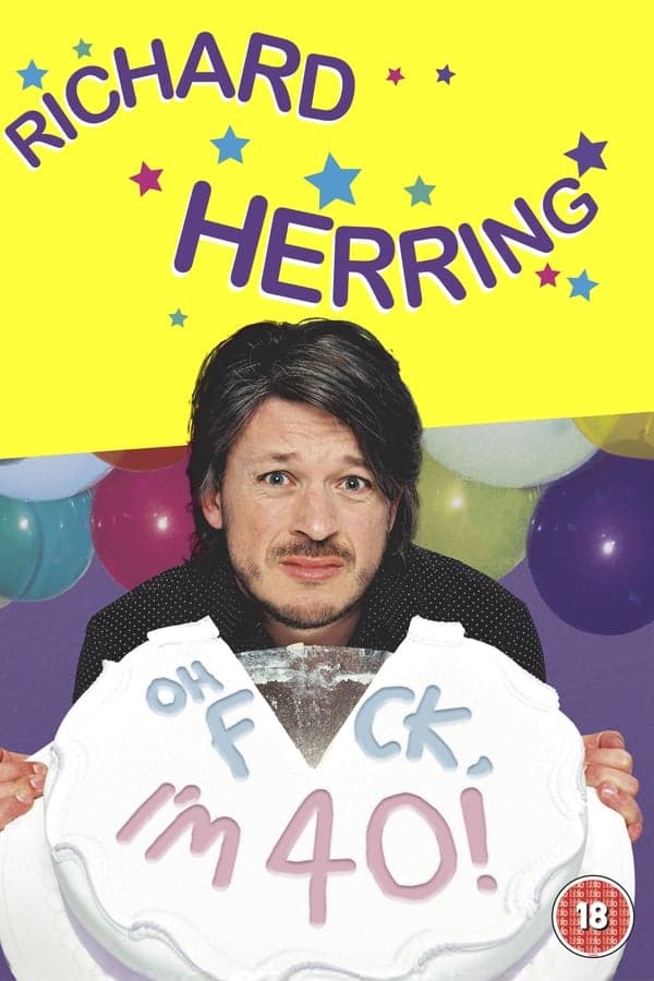 Richard Herring: Oh Fuck, I'm 40! poster