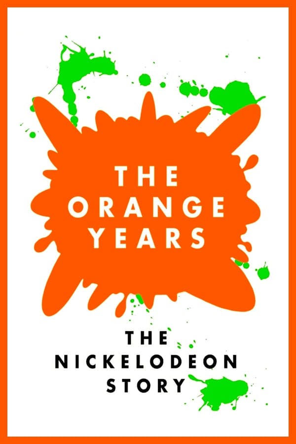 The Orange Years: The Nickelodeon Story poster