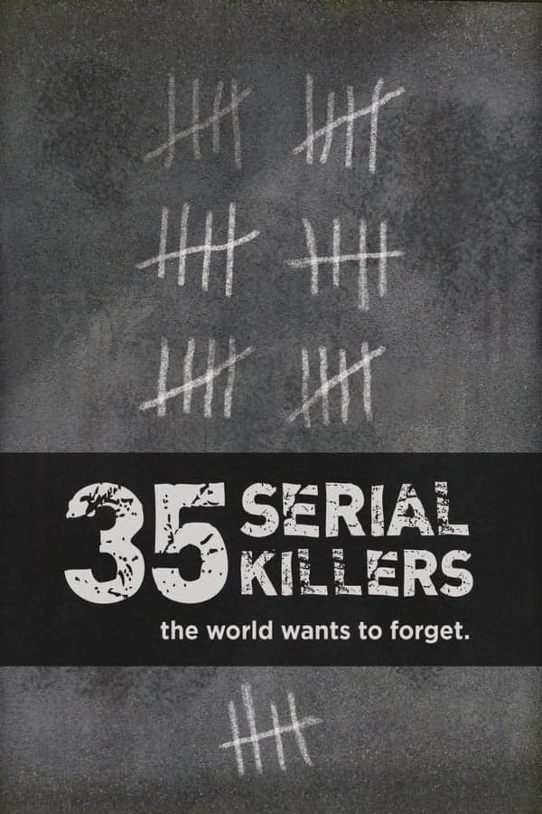 35 Serial Killers the World Wants to Forget poster