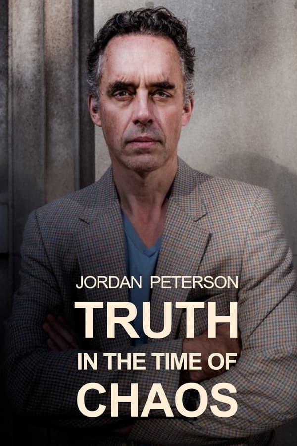 Jordan Peterson: Truth in the Time of Chaos poster