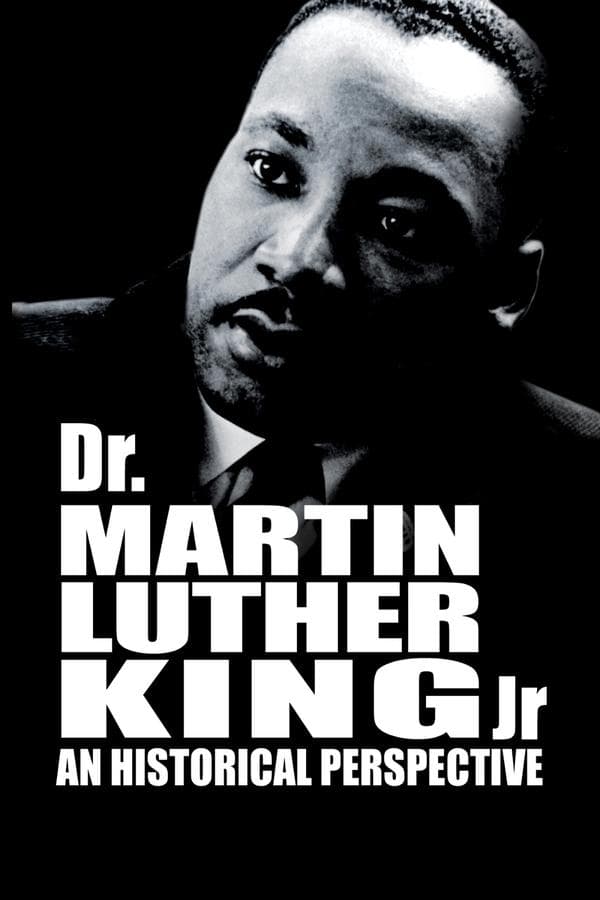 Dr. Martin Luther King, Jr.: A Historical Perspective poster