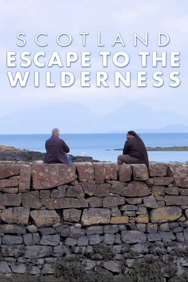 Scotland: Escape To The Wilderness poster