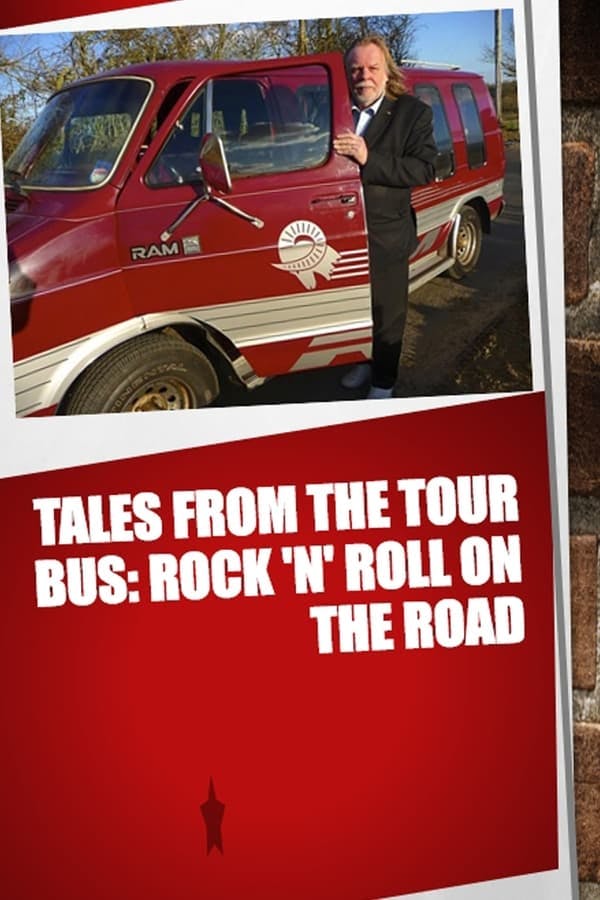 Tales from the Tour Bus: Rock 'n' Roll on the Road poster