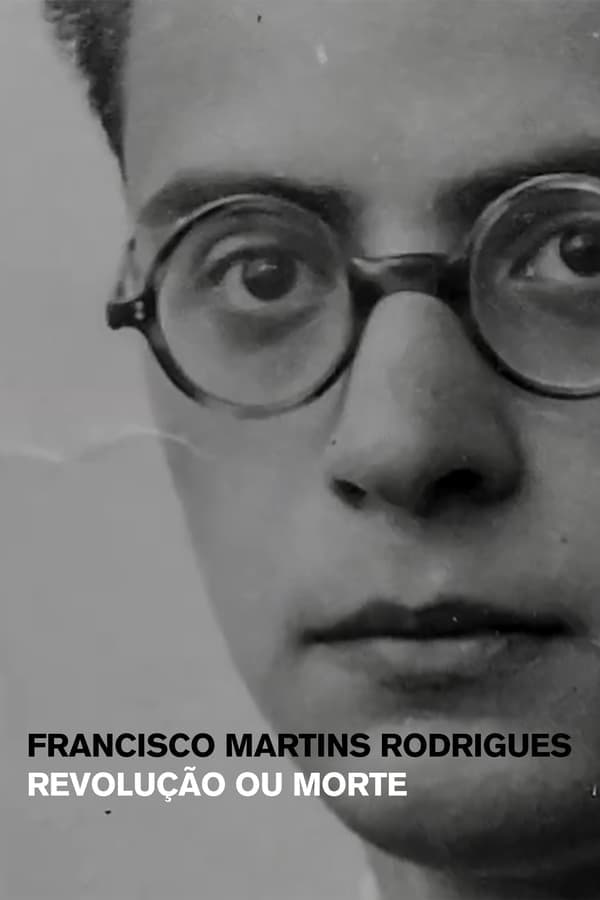 Francisco Martins Rodrigues: Revolução ou Morte poster