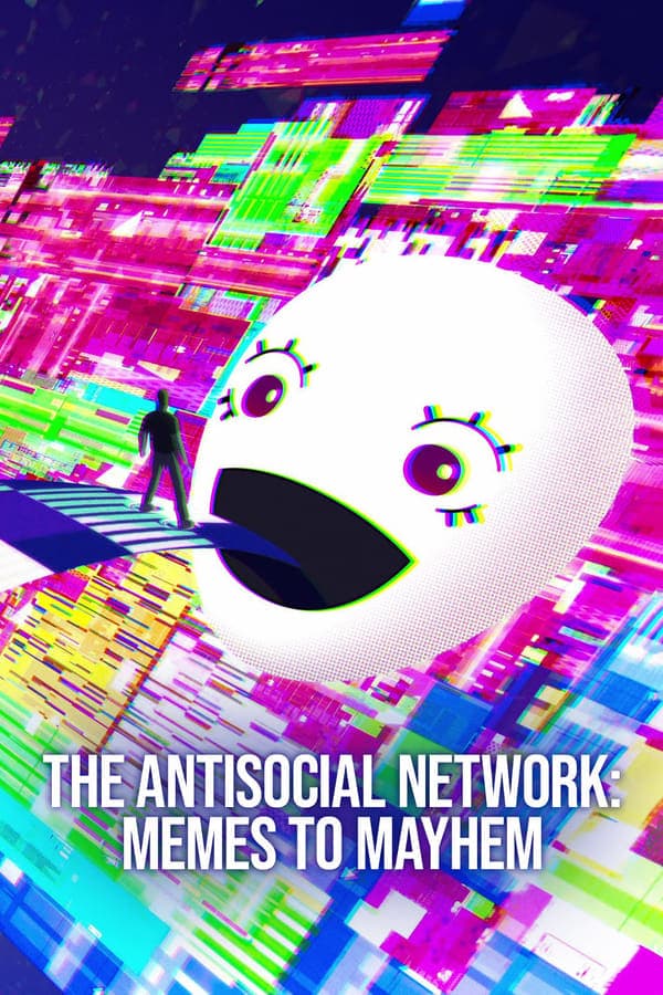 The Antisocial Network: Memes to Mayhem poster