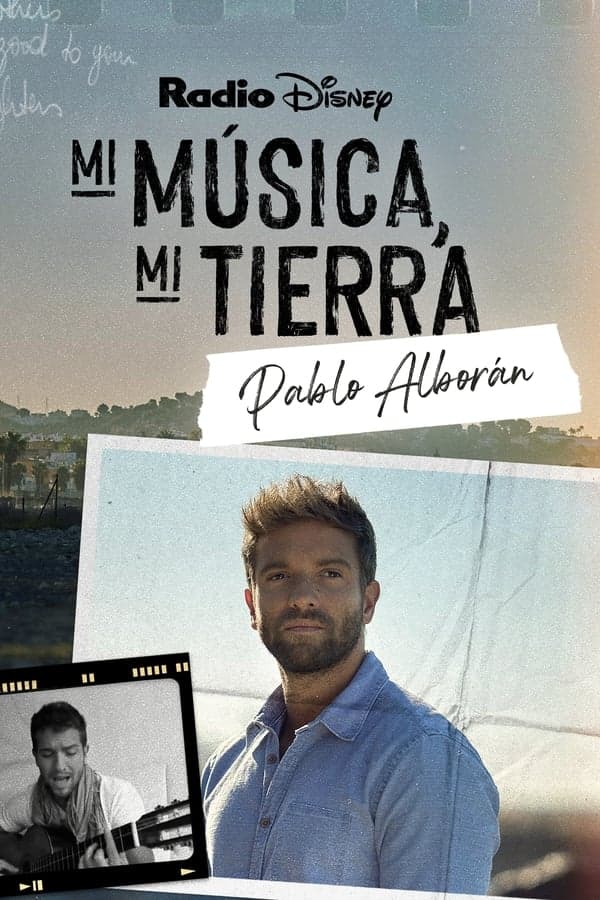 My Music, My Roots: Pablo Alborán poster