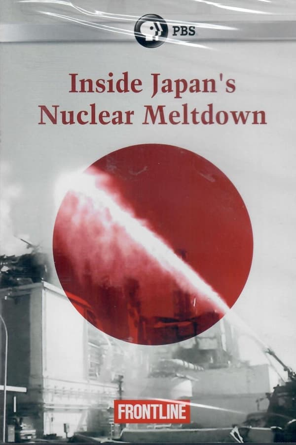 Inside Japan's Nuclear Meltdown poster