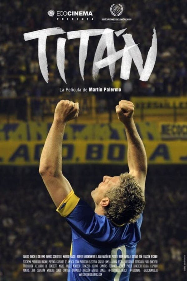 Titan, La Pelicula De Martin Palermo poster