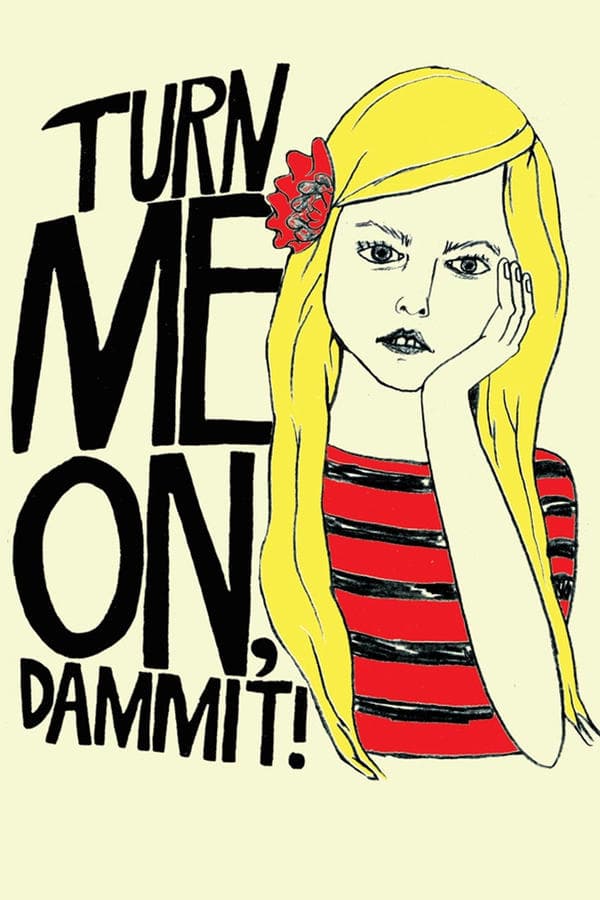 Turn Me On, Dammit! poster