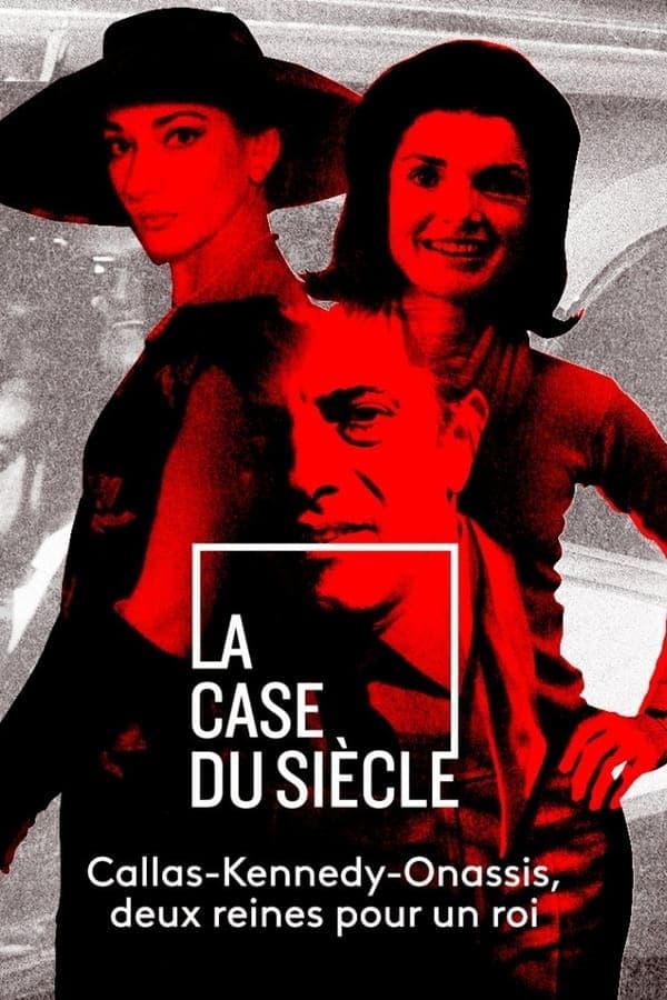 Callas, Kennedy, Onassis : Deux reines pour un roi poster