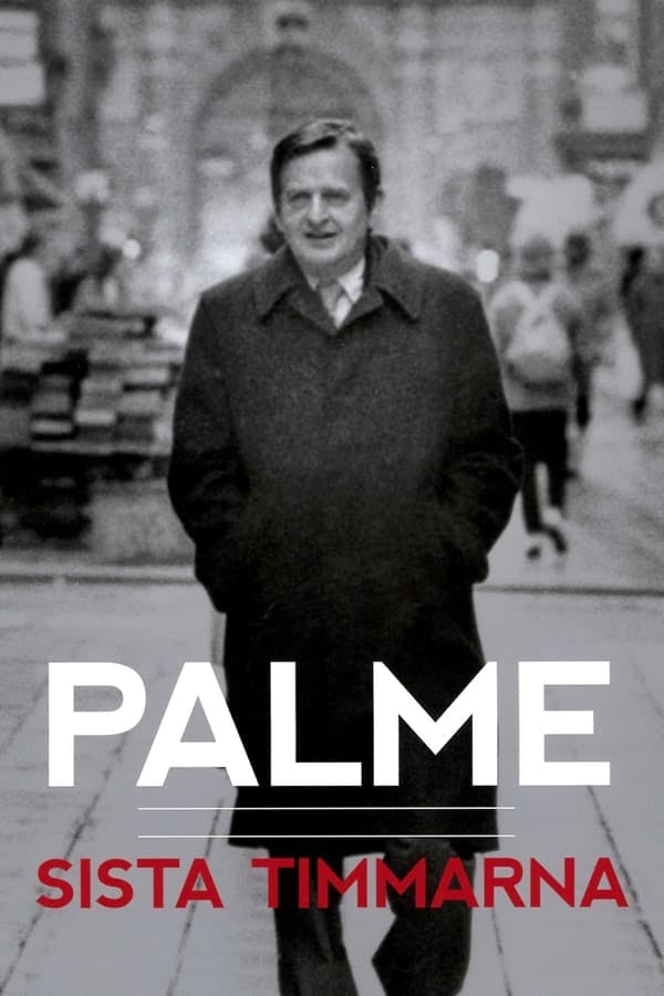 Palme - sista timmarna poster