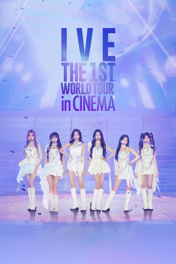 IVE THE 1ST WORLD TOUR in CINEMA poster