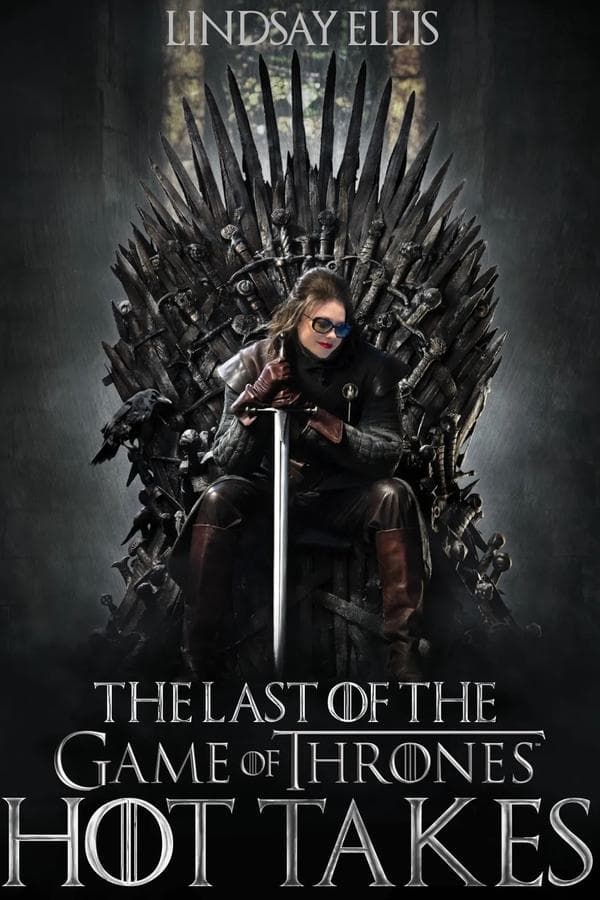 The Last of the Game of Thrones Hot Takes poster