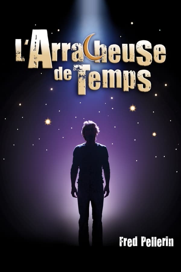 Fred Pellerin : L'arracheuse de temps poster