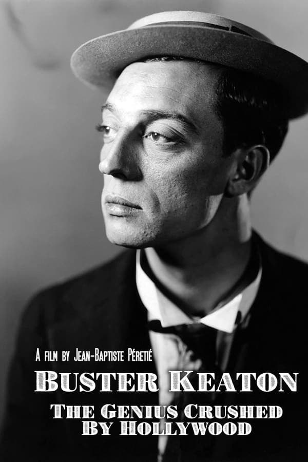 Buster Keaton: The Genius Destroyed by Hollywood poster