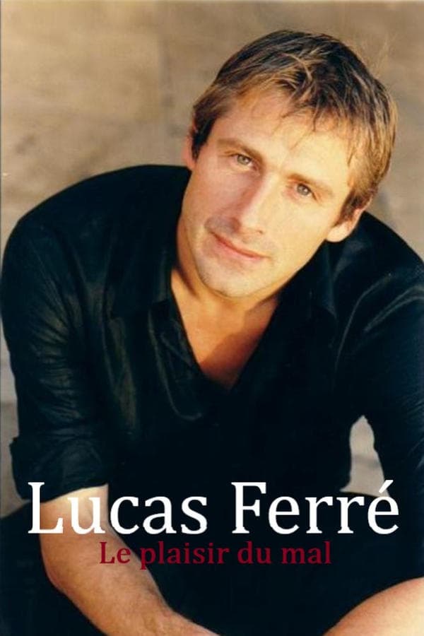 Lucas Ferré : Le plaisir du mal poster